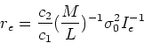 \begin{displaymath}r_e = {c_2\over c_1} ({M\over L})^{-1} \sigma_0^2 I_e^{-1}\end{displaymath}