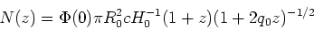 \begin{displaymath}N(z) = \Phi(0)\pi R_0^2 c H_0^{-1} (1+z) (1+2q_0z)^{-1/2}\end{displaymath}