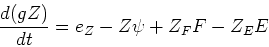 \begin{displaymath}{d(gZ)\over dt} = e_Z - Z\psi + Z_F F - Z_E E\end{displaymath}
